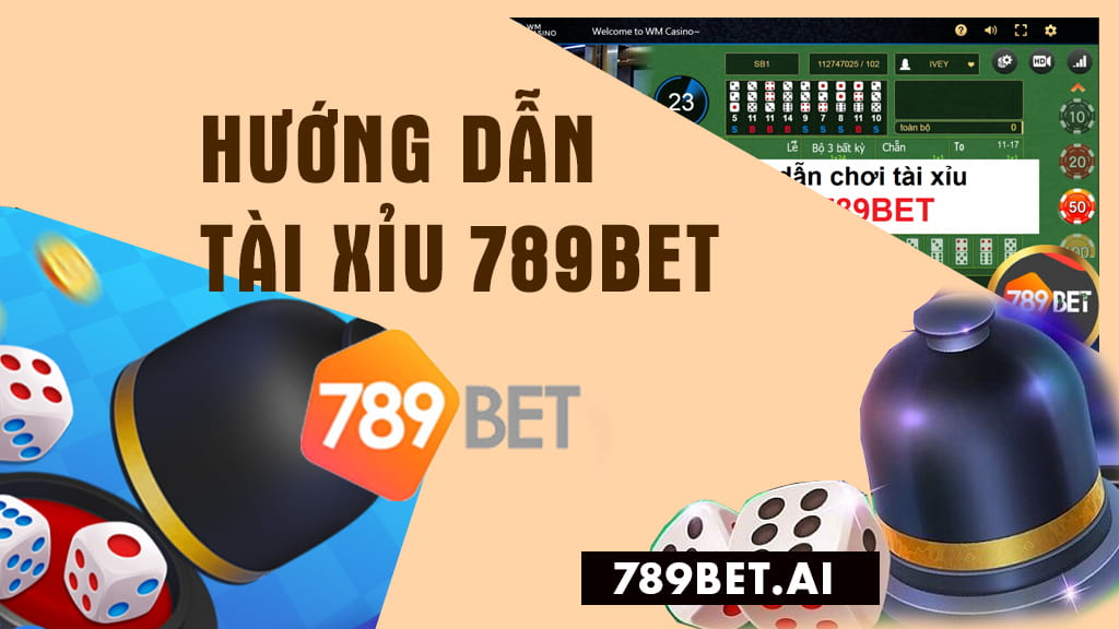 cách chơi tài xỉu 789bet