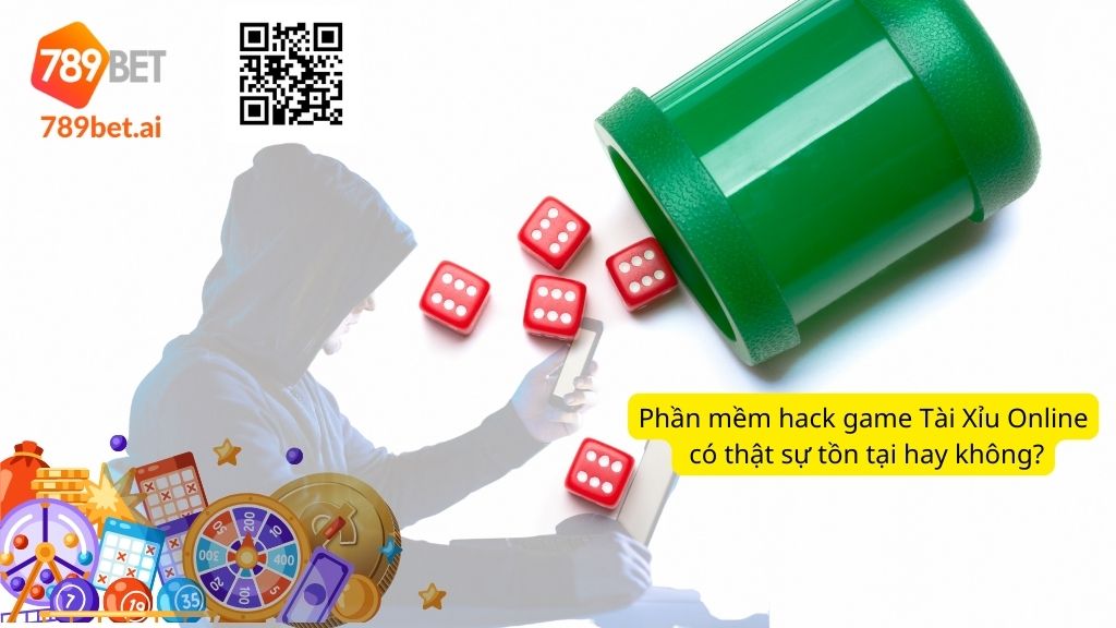 Phần mềm hack game Tài Xỉu Online có thật sự tồn tại hay không?