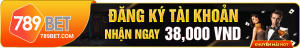 đăng ký 789bet tại 38000 VNĐ